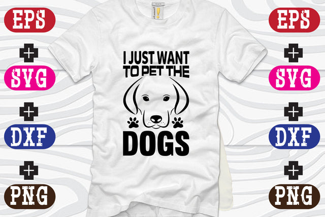 I Just Want To Pet The dogs SVG Nurstore 