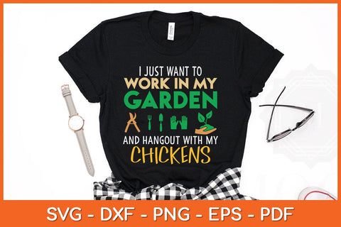 I Just Want To Work In My Garden And Hangout With My Chickens Svg Cutting File SVG artprintfile 
