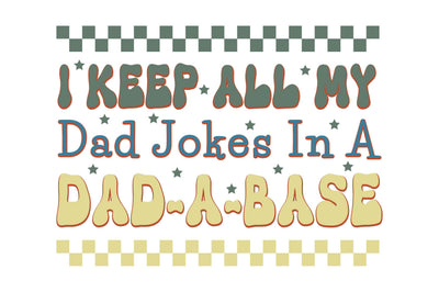 I Keep All My Dad Jokes in a Dad-a-Base Sublimation Rupkotha 