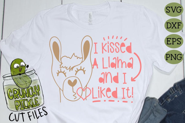 I Kissed a Llama & I Liked It SVG Cut File SVG Crunchy Pickle 