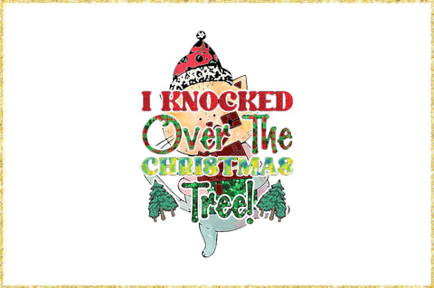 I Knocked over Christmas Tree Funny Cat Sublimation Sublimation Jagonath Roy 