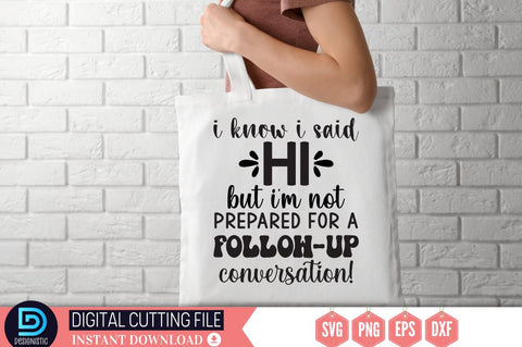 I know i said hi but i'm not prepared for a follow-up conversation SVG SVG DESIGNISTIC 