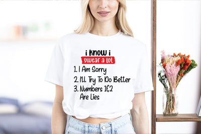 I Know I Swear A Lot 1. I Am Sorry 2. I'll Try To Do Better 3. Numbers 1&2 Are Lies SVG md faruk hossain 