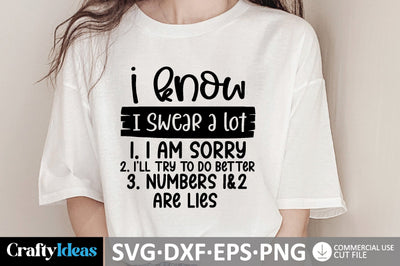 I Know I Swear A Lot 1. I Am Sorry 2. I'll Try To Do Better 3. Numbers 1&2 Are Lies SVG SVG md faruk hossain 