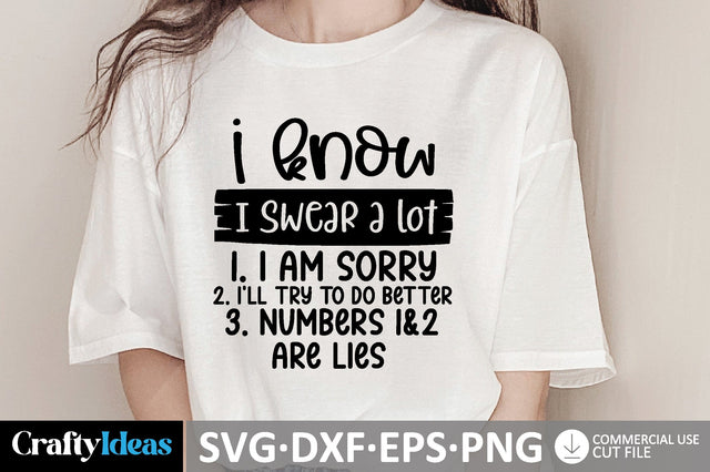 I Know I Swear A Lot 1. I Am Sorry 2. I'll Try To Do Better 3. Numbers 1&2 Are Lies SVG SVG md faruk hossain 