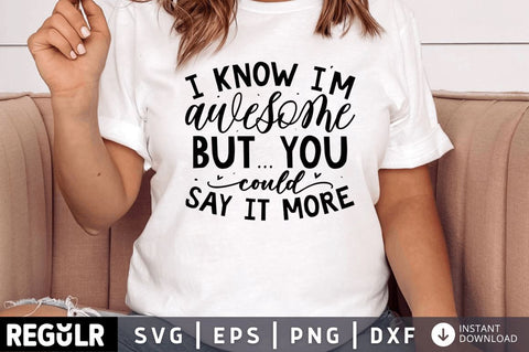 I know i'm awesome but... you SVG SVG Regulrcrative 