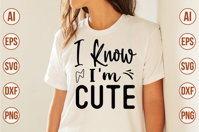 I Know I'm Cute- svg SVG orpitasn 