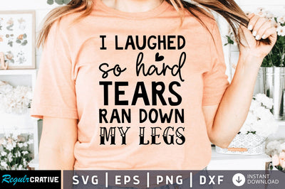 I laughed so hard tears ran down SVG SVG Regulrcrative 