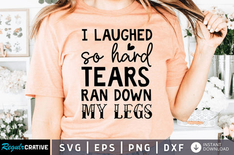I laughed so hard tears ran down SVG SVG Regulrcrative 