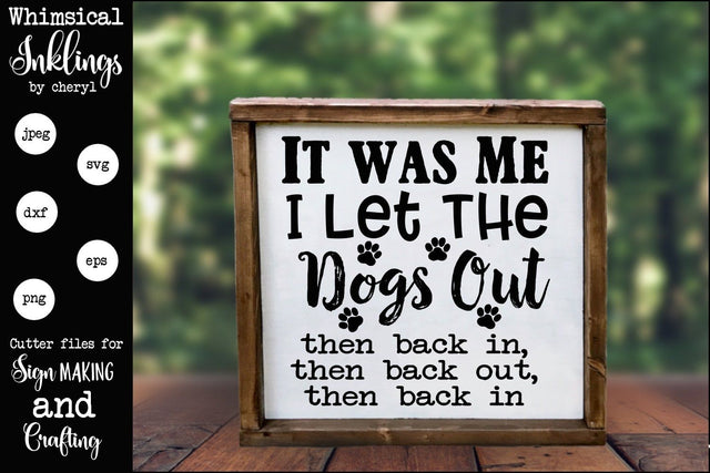 I Let The Dogs Out SVG SVG Whimsical Inklings 