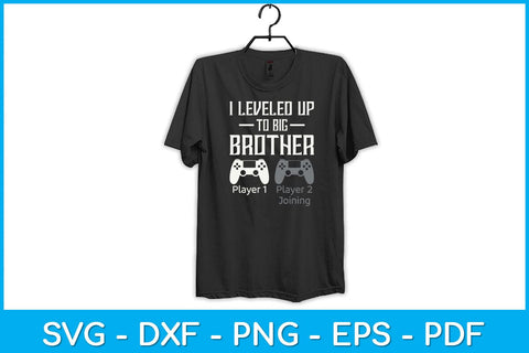 I leveled up to Big Brother Svg Design SVG artprintfile 