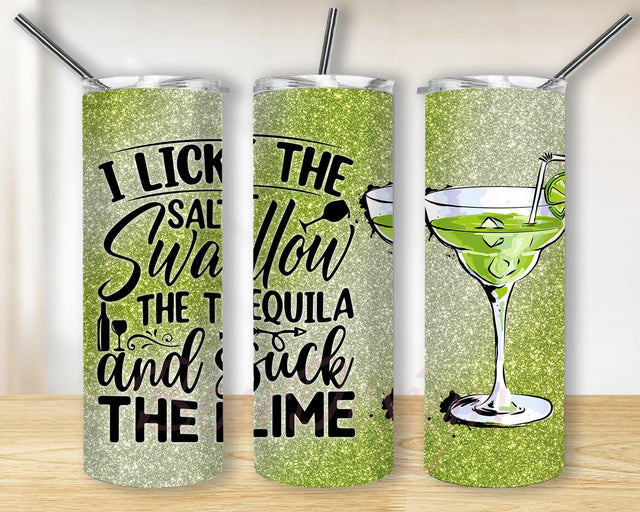 I Lick The Salt Swallow The Tequila and Suck The Lime Design Png, Tequila 20 oz Skinny Tumbler, The Lime Tumbler Png, Funny Tumbler With Lid And Straw, Digital Download Sublimation BouDesign 