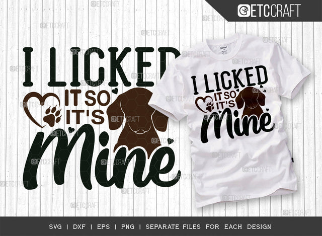 I Licked It So It's Mine SVG Cut File | Dog Bandana Svg | Dog Lover Svg | Dog Svg | Puppy Svg | Dog Life Svg | Dogs Quote Design SVG ETC Craft 
