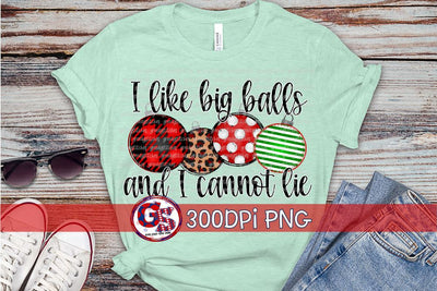 I Like Big Balls and I Cannot Lie PNG for Sublimation Sublimation Greedy Stitches 