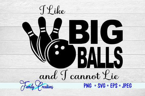 I Like Big Balls and I cannot Lie SVG Family Creations 