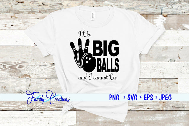 I Like Big Balls and I cannot Lie SVG Family Creations 