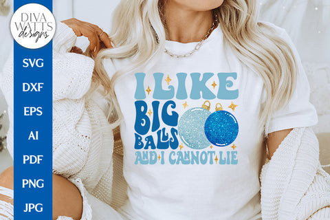 I Like Big Balls And I Cannot Lie SVG | Funny Retro Christmas Design SVG Diva Watts Designs 