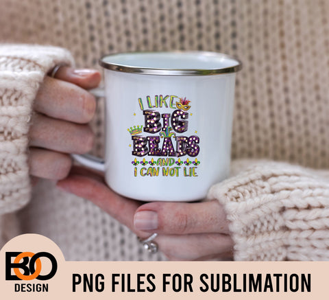 I Like Big Beads And I Cannot Lie Mardi Gras PNG, Mardi Gras Sublimation PNG, Sublimation BOO-design 