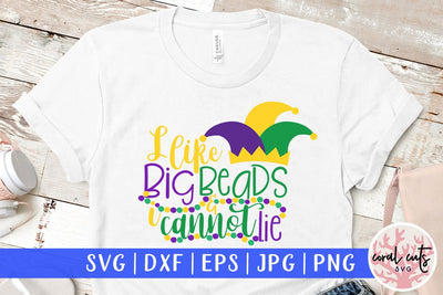 I Like big beads and I can't lie - Mardi Gras SVG EPS DXF PNG SVG CoralCutsSVG 