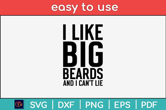 I Like Big Beards And I Cannot Lie Svg Design SVG artprintfile 