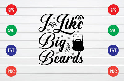 i like big beards svg SVG sk.swapon Roy 