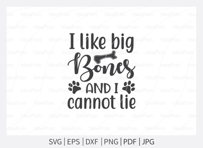 I like big bones and i can not lie Svg, Dogs SVG, Dog Bandana SVG , Dog Life svg, Dog Bandana Designs, Dog Mom svg, Dog png, Dog jpg, Dog SVG Dinvect 