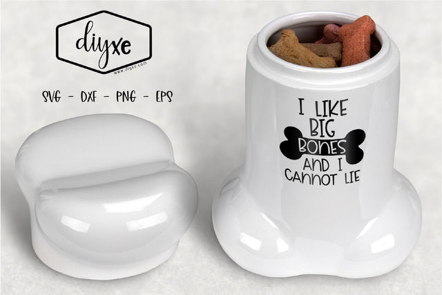 I Like Big Bones and I Cannot Lie SVG DIYxe Designs 