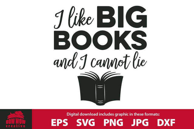 I Like Big Books and I Cannot Lie - Book Quote SVG Cutting File SVG Bow Wow Creative 
