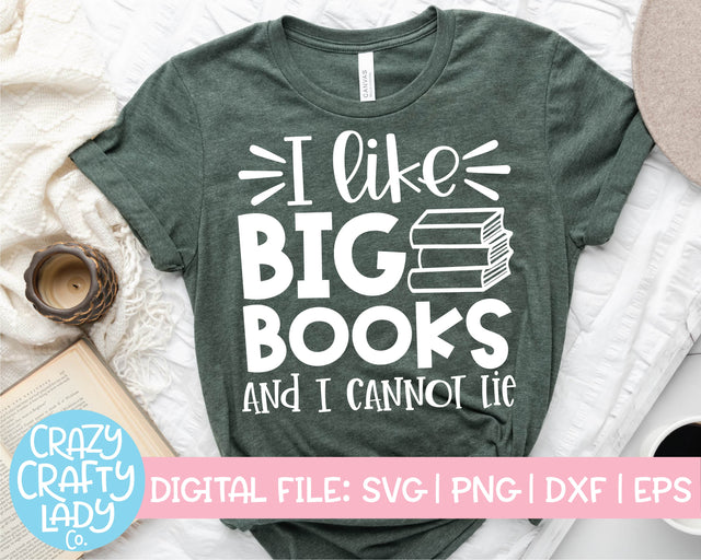 I Like Big Books and I Cannot Lie | Funny Book Quote SVG Cut File SVG Crazy Crafty Lady Co. 
