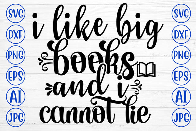 I Like Big Books And I Cannot Lie SVG Cut File SVG Syaman 