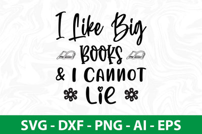 I Like Big Books & I Cannot Lie SVG SVG nirmal108roy 