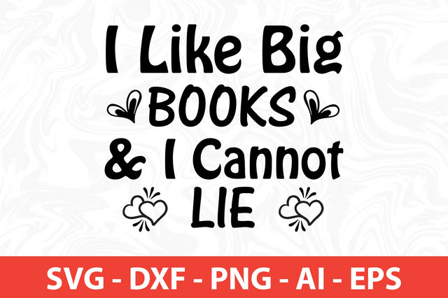 I Like Big Books & I Cannot Lie svg SVG orpitasn 