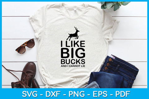 I Like Big Bucks And I Cannot Lie Hunting SVG PNG PDF Cut File SVG Creativedesigntee 
