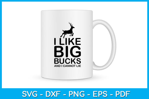 I Like Big Bucks And I Cannot Lie Hunting SVG PNG PDF Cut File SVG Creativedesigntee 