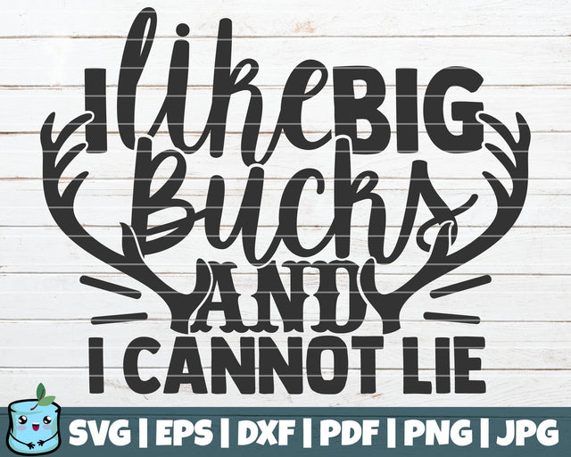 I Like Big Bucks And I Cannot Lie SVG MintyMarshmallows 