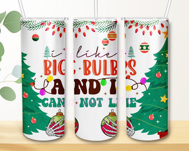 I Like Big Bulbs And I Can Not Lie Design Png, Funny Christmas 20oz Skinny Tumbler, Christmas Tree Tumbler Png, Christmas Light Design Tumbler, Instant Download Sublimation sassyprint 