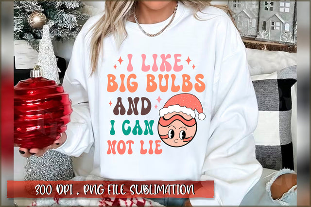 I like big bulbs and I can not lie Sublimation SVG Shetara Begum 