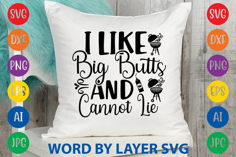 I Like Big Butts And Cannot Lie, SVG CUT FILE SVG Rafiqul20606 