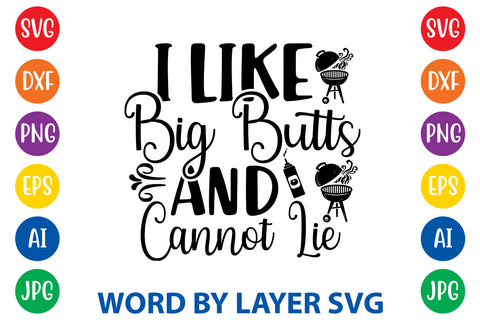 I Like Big Butts And Cannot Lie, SVG CUT FILE SVG Rafiqul20606 