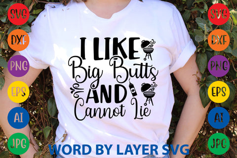 I Like Big Butts And Cannot Lie, SVG CUT FILE SVG Rafiqul20606 