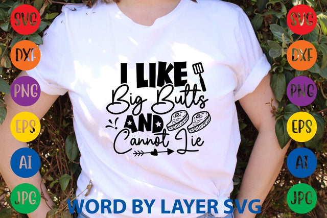 I Like Big Butts And Cannot Lie SVG Design SVG Rafiqul20606 