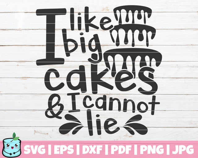 I Like Big Cakes SVG MintyMarshmallows 