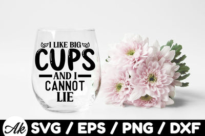 I like big cups and i cannot lie svg SVG akazaddesign 