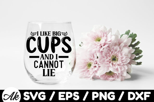 I like big cups and i cannot lie svg SVG akazaddesign 