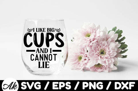 I like big cups and i cannot lie svg SVG akazaddesign 