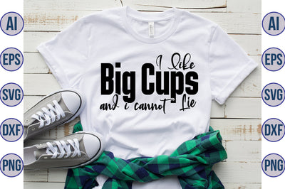 I Like Big Cups And I Cannot Lie svg SVG nirmal108roy 