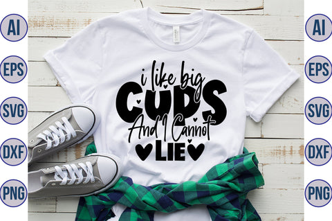 I Like Big Cups And I Cannot Lie svg SVG orpitasn 