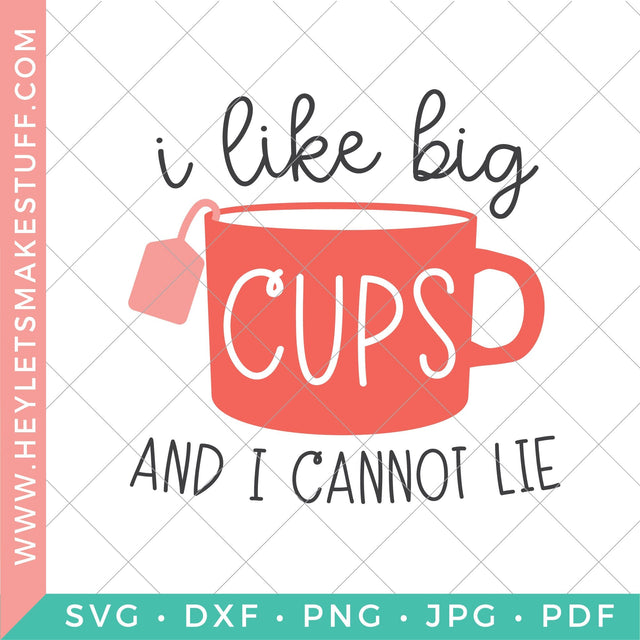 I Like Big Cups SVG Hey Let's Make Stuff 