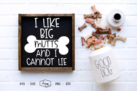 I Like Big Mutts and I Cannot Lie SVG DIYxe Designs 