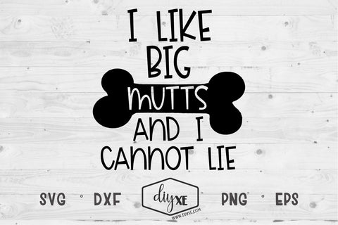 I Like Big Mutts and I Cannot Lie SVG DIYxe Designs 